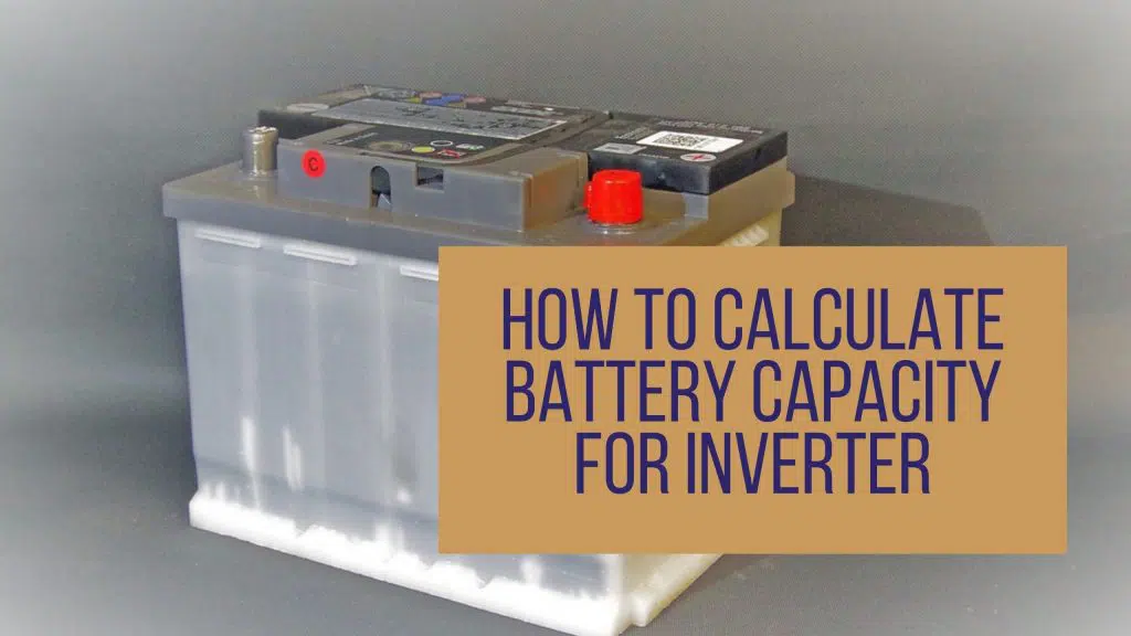 How to Calculate Battery Capacity for Inverter